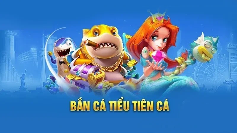 Tìm hiểu vài nét về trò chơi bắn cá tiểu tiên siêu hấp dẫn